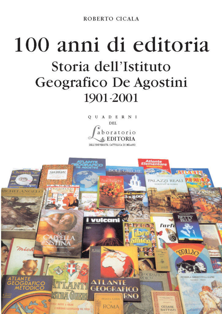 Copertina del libro dei 100 anni di editoria - Storia dell'istituto Geografico De Agostini 1901-2001 de i Quaderni del Laboratorio di Editoria